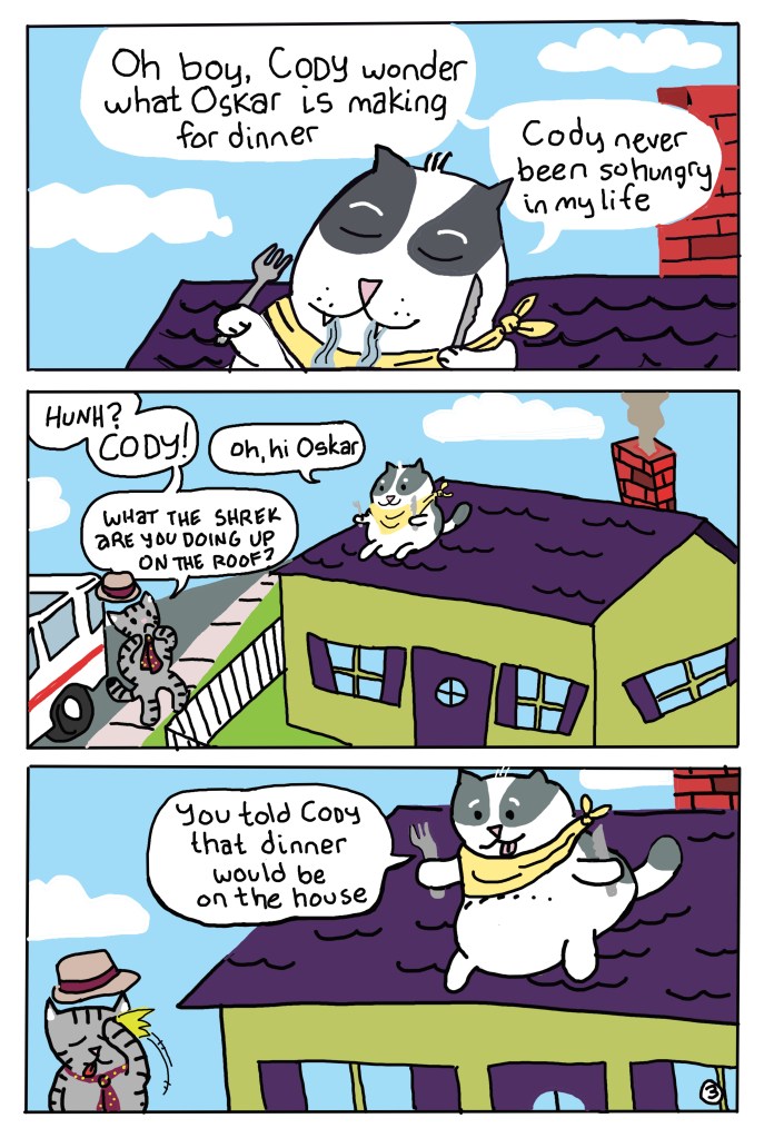 Oskar returns home to find Cody sitting on the roof.